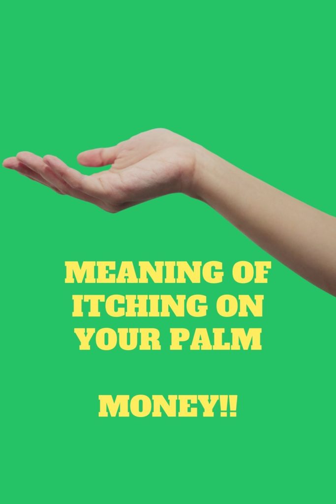 MYTHOLOGICAL AND SCIENTIFIC REASON BEHIND PALMS ITCH