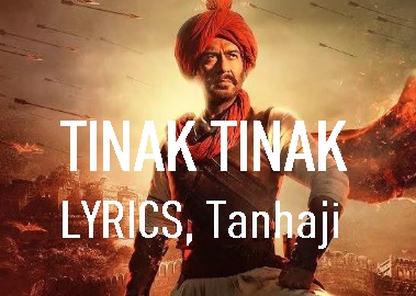 तन्हाजी तिनक तिनक लिरिक्स , Tinak Tinak Lyrics in हिंदी, English, Meaning Translation, Video