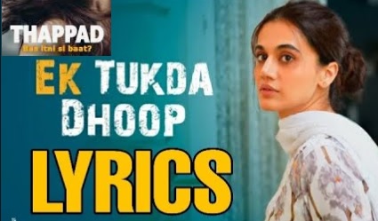 Lyrics of latest song of thappad movie, Song name ek tukda dhoop, lyrics of ek tukda dhoop in english and hindi