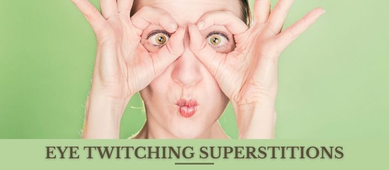 eye twitching superstitions