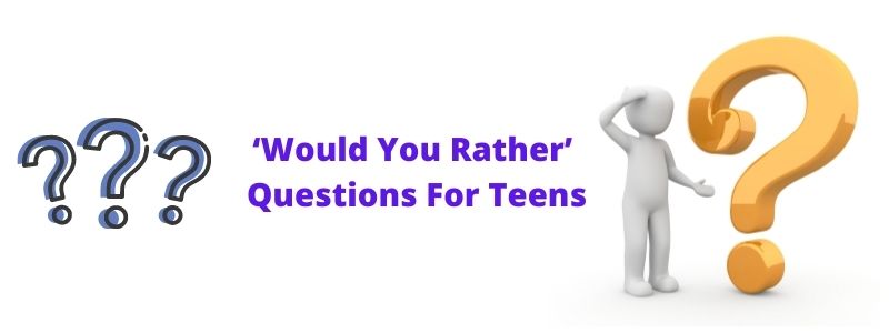 would you reather questions for teens
