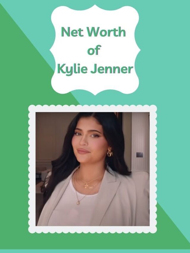 Net Worth of Kylie Jenner in 2022 is $700 Million