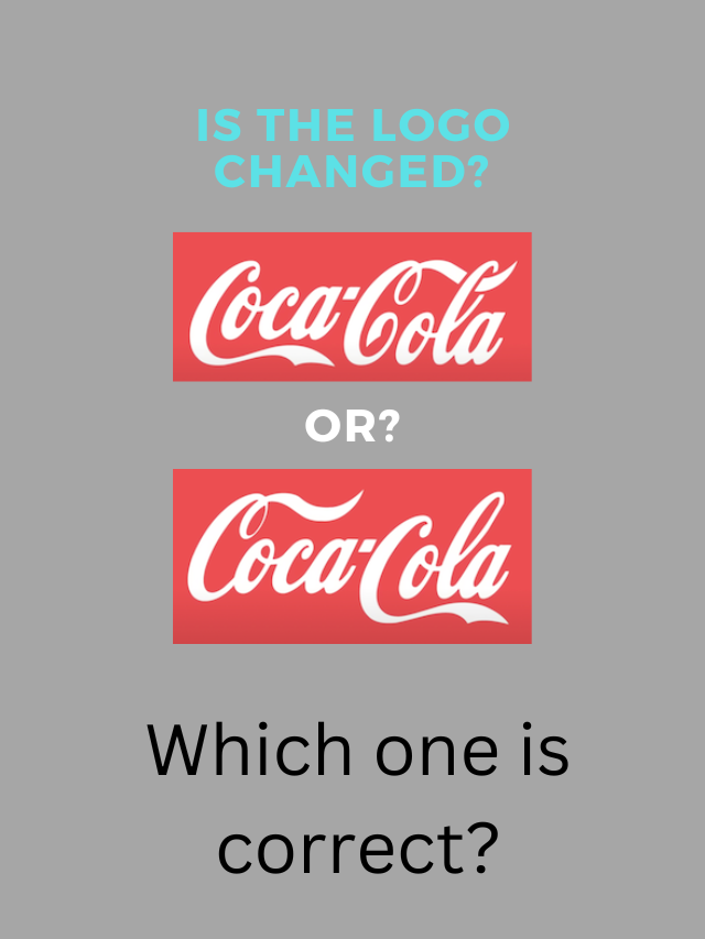 Can You Identify The Correct Logo Of Coca Cola, Is It Changed?