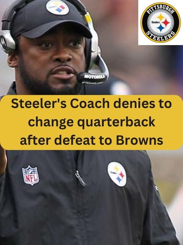Steelers Coach Mike Tomlin backs his quarterback after defeat against Browns